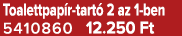 Toalettpap r tart 2 az 1 ben 5410860 12.250 Ft