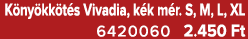K ny kk t s Vivadia, k k m r. S, M, L, XL 6420060 2.450 Ft