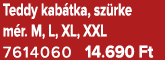 Teddy kab tka, sz rke m r. M, L, XL, XXL 7614060 14.690 Ft