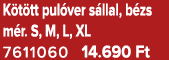 K t tt pul ver s llal, b zs m r. S, M, L, XL 7611060 14.690 Ft