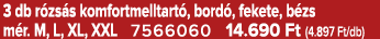 3 db r zs s komfortmelltart , bord , fekete, b zs m r. M, L, XL, XXL 7566060 14.690 Ft (4.897 Ft/db)