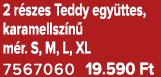 2 r szes Teddy egy ttes, karamellsz n m r. S, M, L, XL 7567060 19.590 Ft