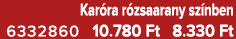 Kar ra r zsaarany sz nben 6332860 10.780 Ft 8.330 Ft