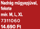 Nadr g m gyapj val, fekete m r. M, L, XL 7311060 14.690 Ft