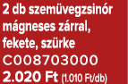 2 db szem vegzsin r m gneses z rral, fekete, sz rke C008703000 2.020 Ft (1.010 Ft/db)