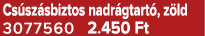 Cs sz sbiztos nadr gtart , z ld 3077560 2.450 Ft
