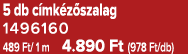 5 db c mk z szalag 1496160 489 Ft/ 1 m 4.890 Ft (978 Ft/db)