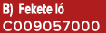 B) Fekete l C009057000