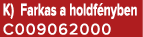 K) Farkas a holdf nyben C009062000