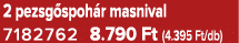 2 pezsg spoh r masnival 7182762 8.790 Ft (4.395 Ft/db)