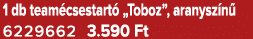 1 db team csestart „Toboz”, aranysz n  6229662 3.590 Ft