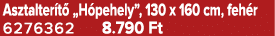 Asztalter t „H pehely”, 130 x 160 cm, feh r 6276362 8.790 Ft