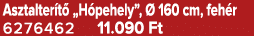 Asztalter t „H pehely”,   160 cm, feh r 6276462 11.090 Ft