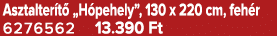 Asztalter t „H pehely”, 130 x 220 cm, feh r 6276562 13.390 Ft