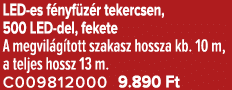LED es f nyf z r tekercsen, 500 LED del, fekete A megvil g tott szakasz hossza kb. 10 m, a teljes hossz 13 m. C009812...