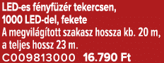 LED es f nyf z r tekercsen, 1000 LED del, fekete A megvil g tott szakasz hossza kb. 20 m, a teljes hossz 23 m. C00981...