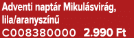 Adventi napt r Mikul svir g, lila/aranysz n C008380000 2.990 Ft