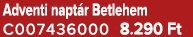 Adventi napt r Betlehem C007436000 8.290 Ft