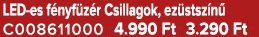 LED es f nyf z r Csillagok, ez stsz n C008611000 4.990 Ft 3.290 Ft