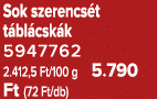 Sok szerencs t t bl csk k 5947762 2.412,5 Ft/100 g 5.790 Ft (72 Ft/db)