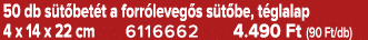 50 db s t bet t a forr leveg s s t be, t glalap 4 x 14 x 22 cm 6116662 4.490 Ft (90 Ft/db)