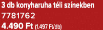 3 db konyharuha t li sz nekben 7781762 4.490 Ft (1.497 Ft/db)