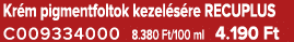 Kr m pigmentfoltok kezel s re RECUPLUS C009334000 8.380 Ft/100 ml 4.190 Ft