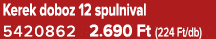 Kerek doboz 12 spulnival 5420862 2.690 Ft (224 Ft/db)