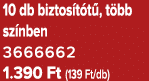 10 db biztos t t , t bb sz nben 3666662 1.390 Ft (139 Ft/db)
