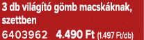 3 db vil g t g mb macsk knak, szettben 6403962 4.490 Ft (1.497 Ft/db)