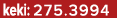 keki: 275.3994