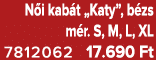 N i kab t „Katy”, b zs m r. S, M, L, XL 7812062 17.690 Ft