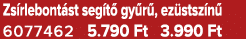 Zs rlebont st seg t gy r , ez stsz n  6077462 5.790 Ft 3.990 Ft
