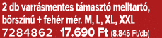 2 db varr smentes t maszt melltart , b rsz n  + feh r m r. M, L, XL, XXL 7284862 17.690 Ft (8.845 Ft/db)