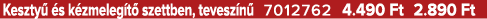 Keszty  s k zmeleg t  szettben, tevesz n  7012762 4.490 Ft 2.890 Ft
