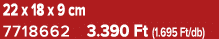 22 x 18 x 9 cm 7718662 3.390 Ft (1.695 Ft/db)