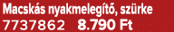 Macsk s nyakmeleg t , sz rke 7737862 8.790 Ft