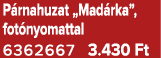 P rnahuzat „Mad rka”, fot nyomattal 6362667 3.430 Ft