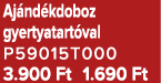 Aj nd kdoboz gyertyatart val P59015T000 3.900 Ft 1.690 Ft