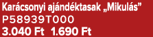 Kar csonyi aj nd ktasak „Mikul s” P58939T000 3.040 Ft 1.690 Ft