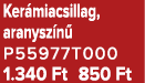 Ker miacsillag, aranysz n P55977T000 1.340 Ft 850 Ft