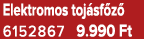 Elektromos toj sf z 6152867 9.990 Ft