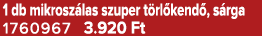 1 db mikrosz las szuper t rl kend , s rga 1760967 3.920 Ft