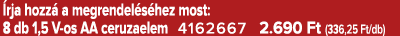  rja hozz a megrendel s hez most: 8 db 1,5 V os AA ceruzaelem 4162667 2.690 Ft (336,25 Ft/db)