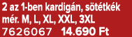 2 az 1 ben kardig n, s t tk k m r. M, L, XL, XXL, 3XL 7626067 14.690 Ft