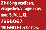 2 h l ing szettben, vil gosk k/vir gmint s m r. S, M, L, XL 7395067 19.590 Ft (9.795 Ft/db)