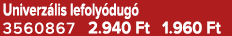 Univerz lis lefoly dug 3560867 2.940 Ft 1.960 Ft