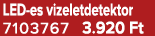 LED es vizeletdetektor 7103767 3.920 Ft