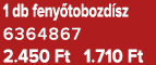 1 db feny tobozd sz 6364867 2.450 Ft 1.710 Ft