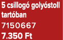 5 csillog goly stoll tart ban 7150667 7.350 Ft